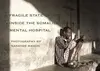 A Fragile State of Mind - Inside the Somaliland Mental Hospital