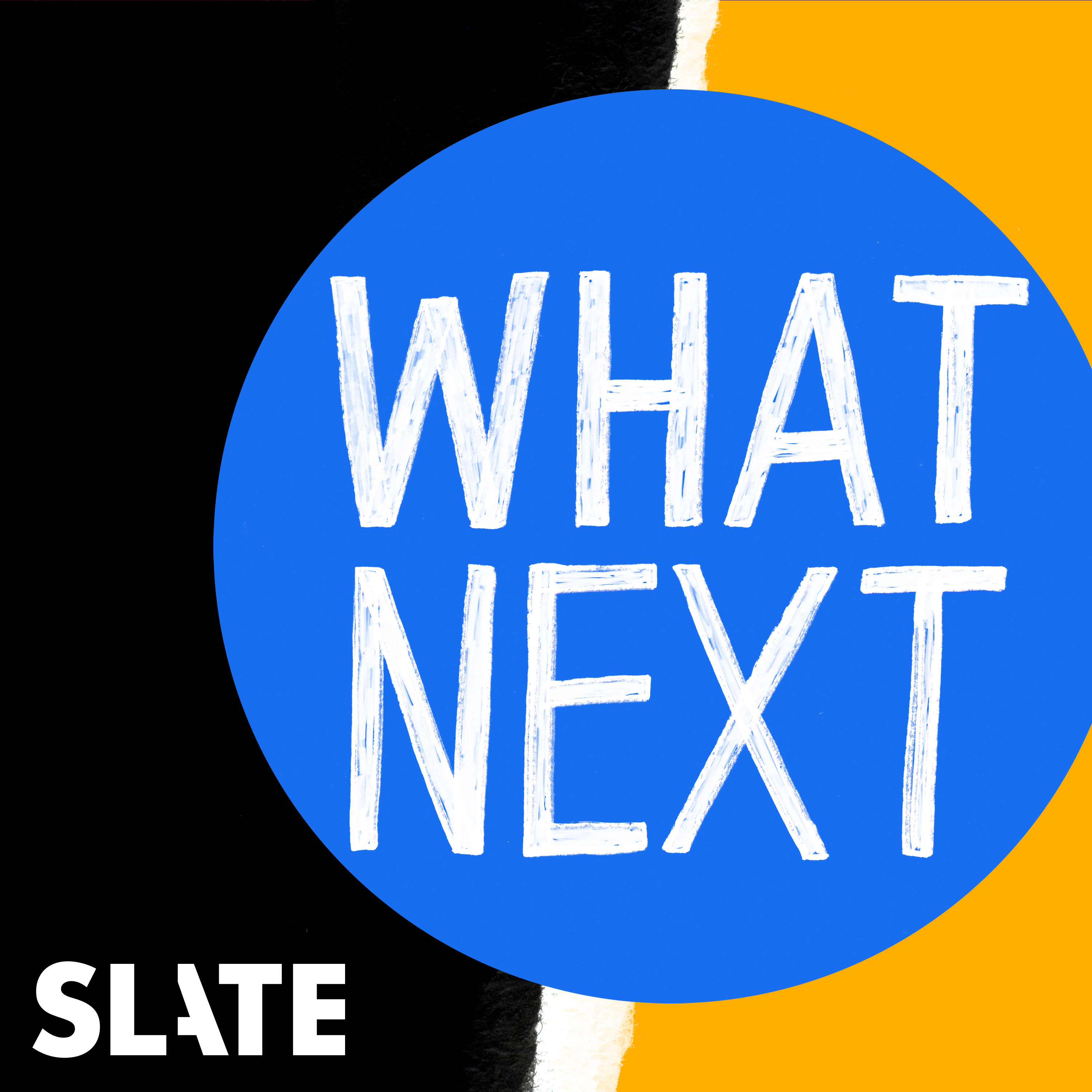 Slate's What Next Podcast Slate's What Next Podcast