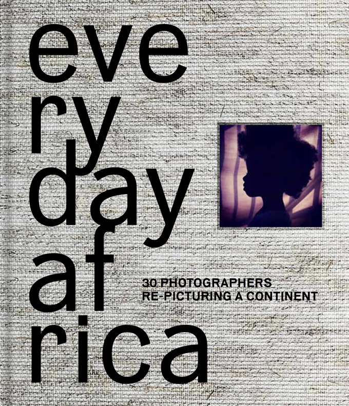 The book cover for "Everyday Africa: 30 Photographers Re-Picturing a Continent." Design by Teun van der Heijden. The book cover for "Everyday Africa: 30 Photographers Re-Picturing a Continent." Design by Teun van der Heijden.