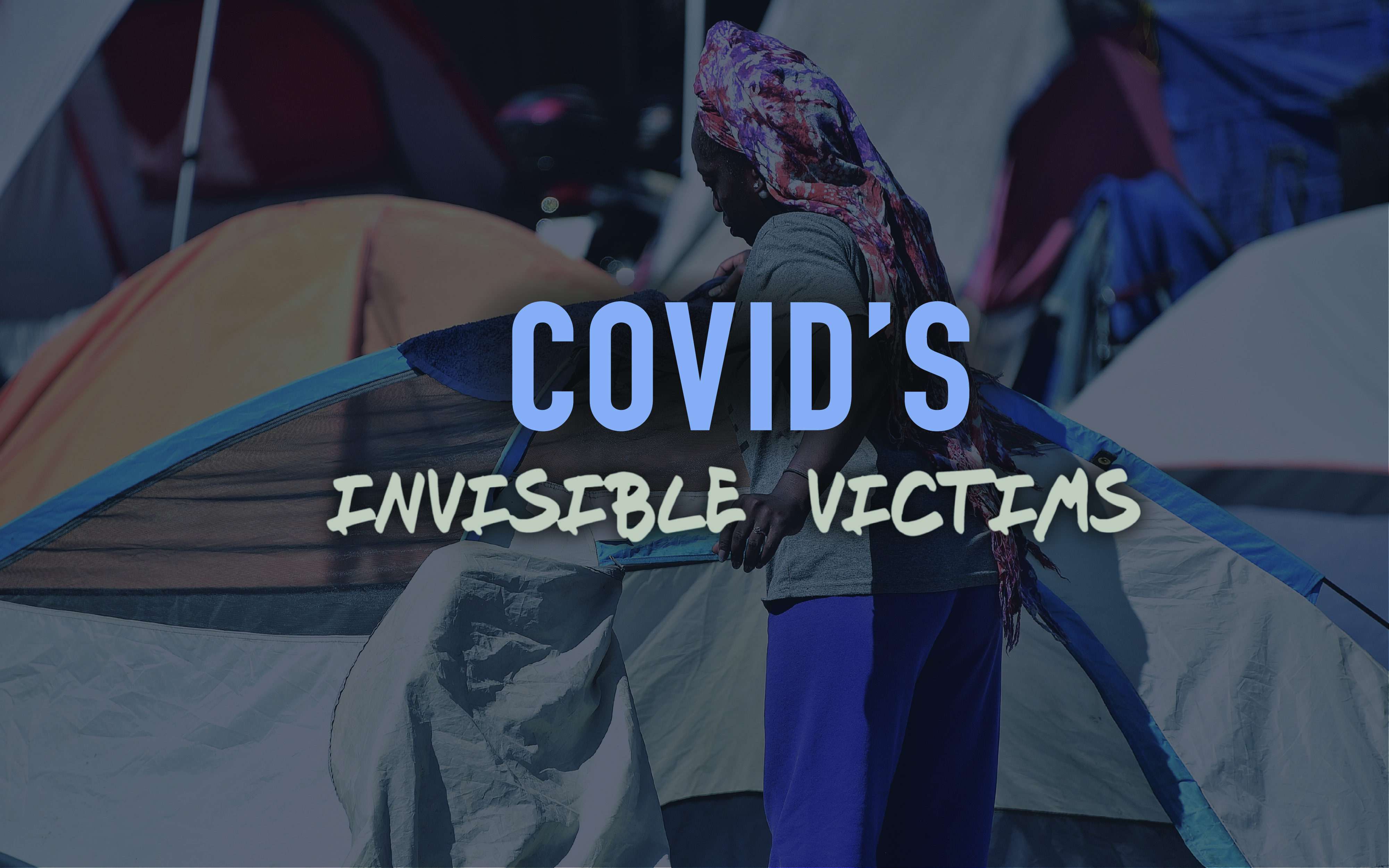 COVID's Invisible Victims COVID's Invisible Victims