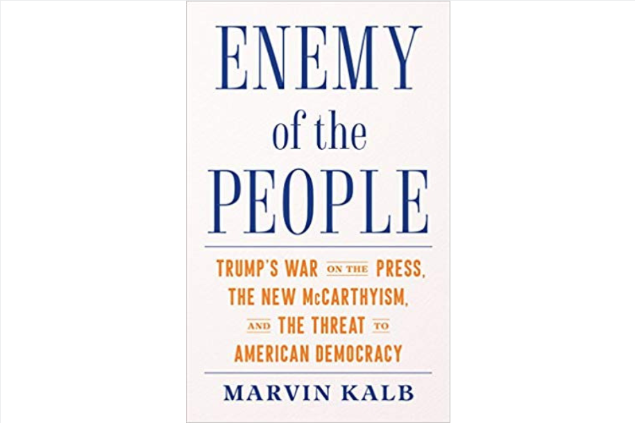 'Enemy of the People: Trump's War on the Press, the New McCarthyism, and the Threat to American Democracy' by Marvin Kalb. 'Enemy of the People: Trump's War on the Press, the New McCarthyism, and the Threat to American Democracy' by Marvin Kalb.