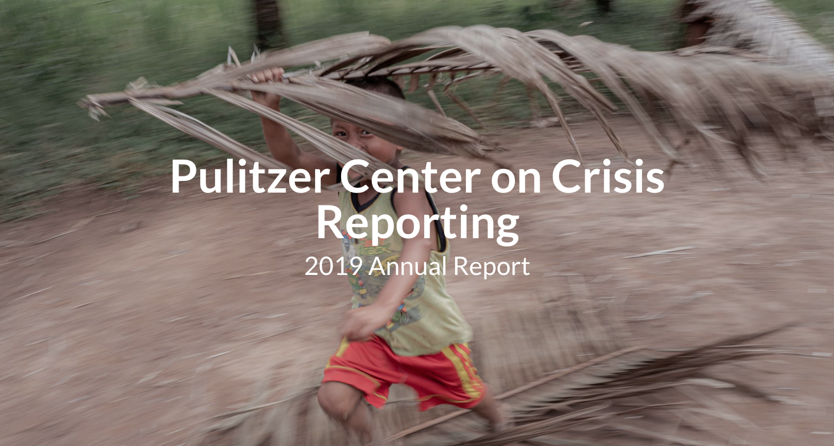 2019 Pulitzer Center Annual Report 2019 Pulitzer Center Annual Report