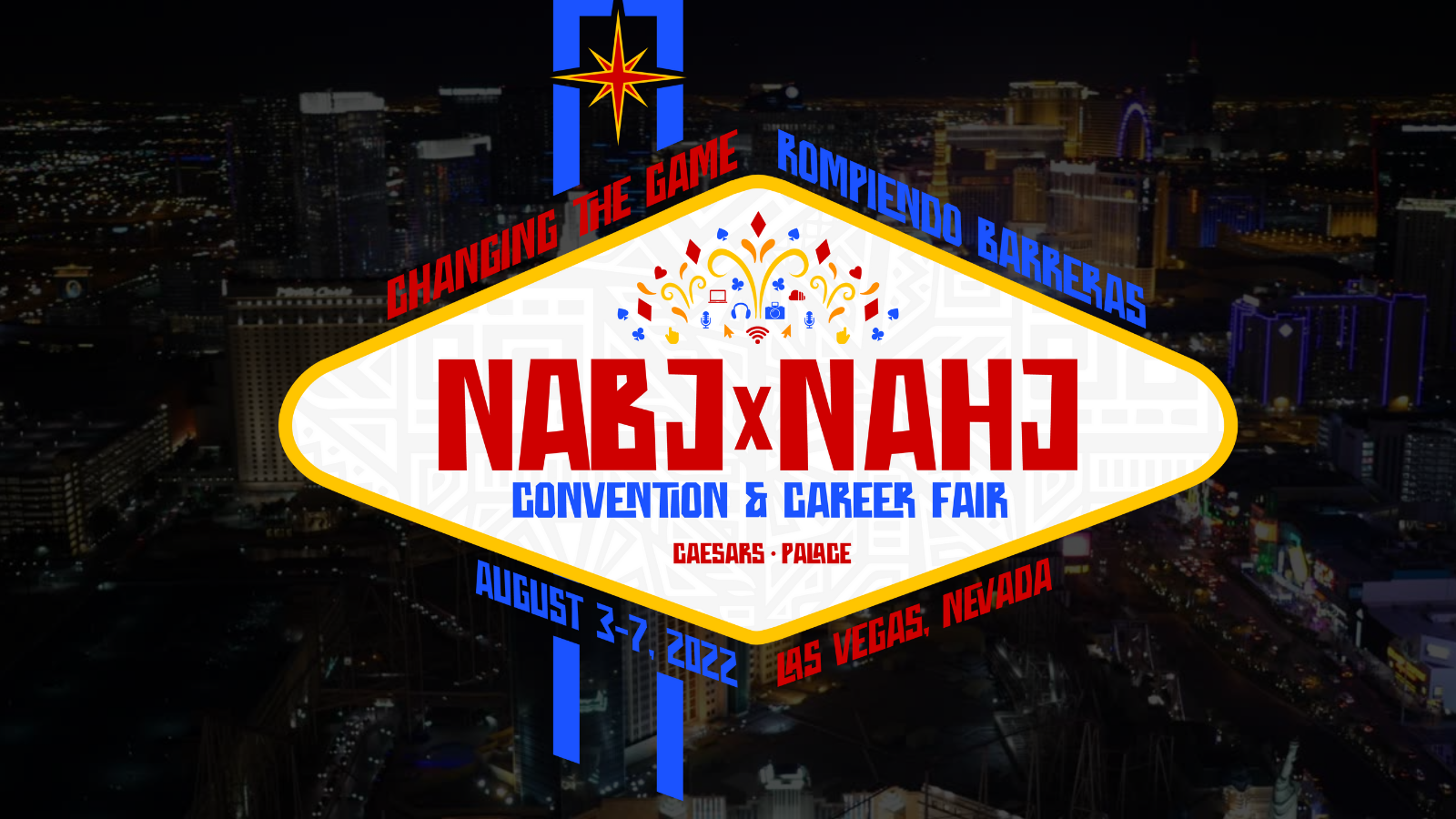 NAJNAHJ thumbnail.png NABJ x NAHJ Convention & Career Fair, Caesars Palace, Las Vegas, Nevada. August 3-7, 2022.