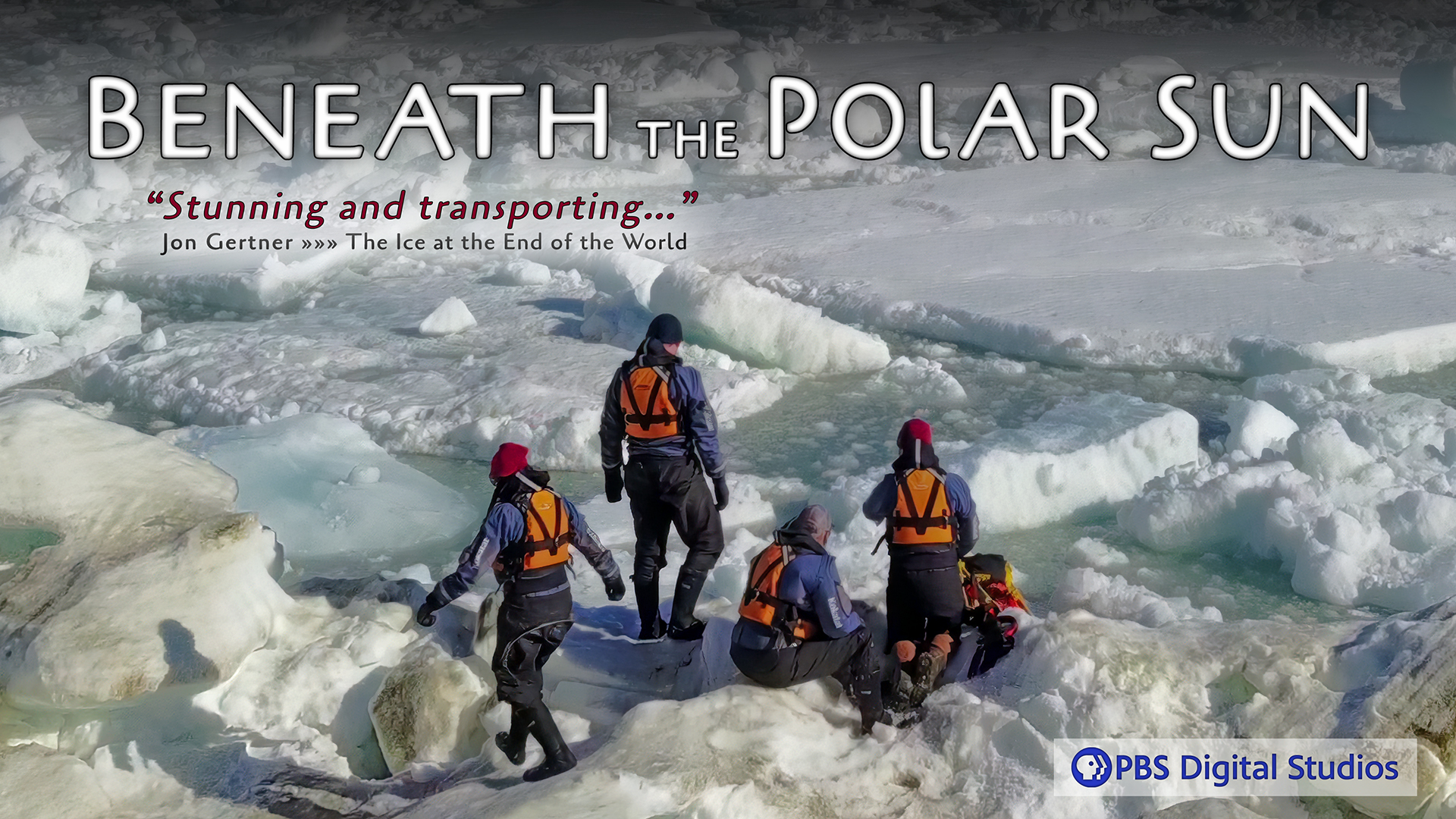 Image of four people walking on ice. Reads "Beneath the Polar Sun" and includes a quote from Jon Gertner that says "stunning and transporting."