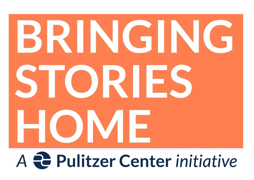 "Bringing Stories Home," a local news initiative from the Pulitzer Center "Bringing Stories Home," a local news initiative from the Pulitzer Center