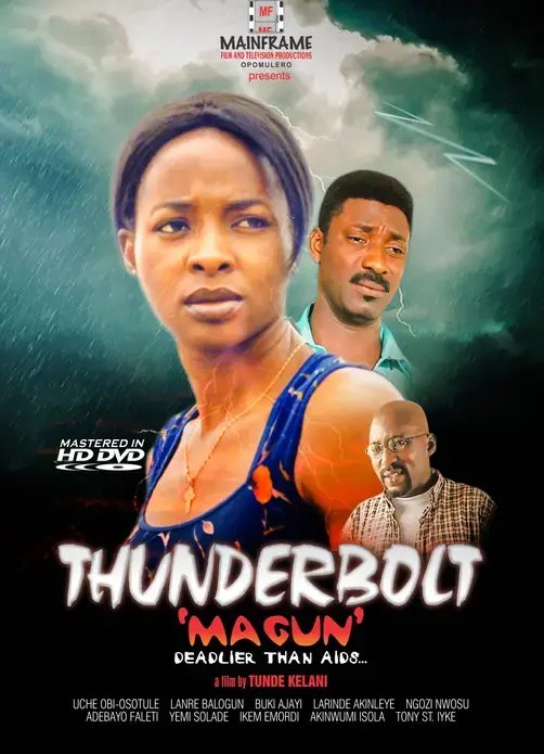 Movie poster for the 2001 Nigerian film, Thunderbolt, directed by Tunde Kelani and produced by Mainframe Productions. Image courtesy to Mainframe Productions. Media file: thunderbolt.jpg