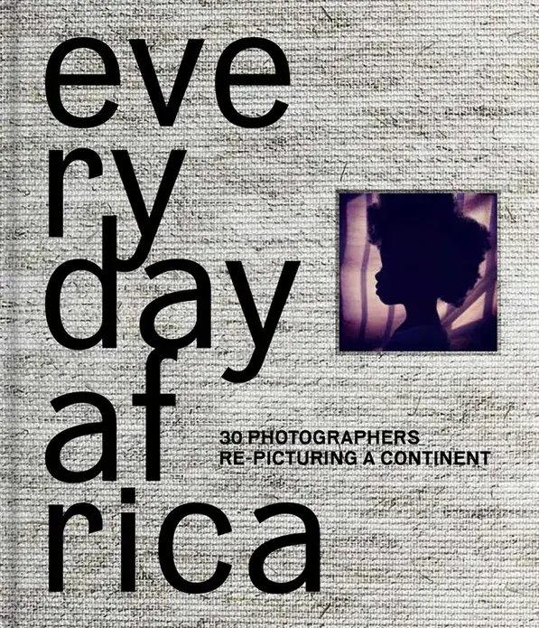 The book cover for "Everyday Africa: 30 Photographers Re-Picturing a Continent." Design by Teun van der Heijden.