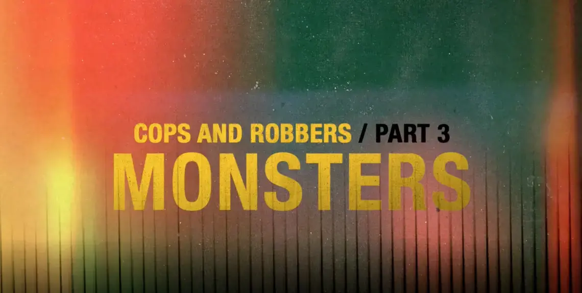 Cops And Robbers Part Iii Monsters Pulitzer Center Cops And Robbers Part Iii Monsters Pulitzer Center