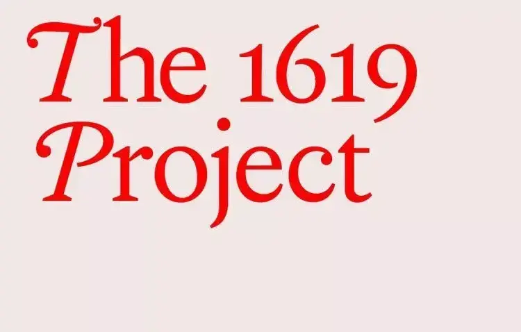 "The 1619 Project" from The New York Times Magazine "The 1619 Project" from The New York Times Magazine