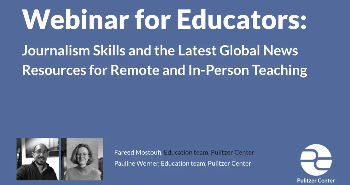 Screenshot from the webinar, "Journalism Skills and the Latest Global News Resources for Remote and In-Person Teaching." United States, 2020. Media file: screen_shot_2020-10-21_at_10.28.36_am.png