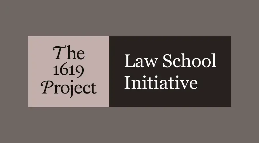 Thumbnail 1619 (1).png The 1619 Project Law School Initiative Logo