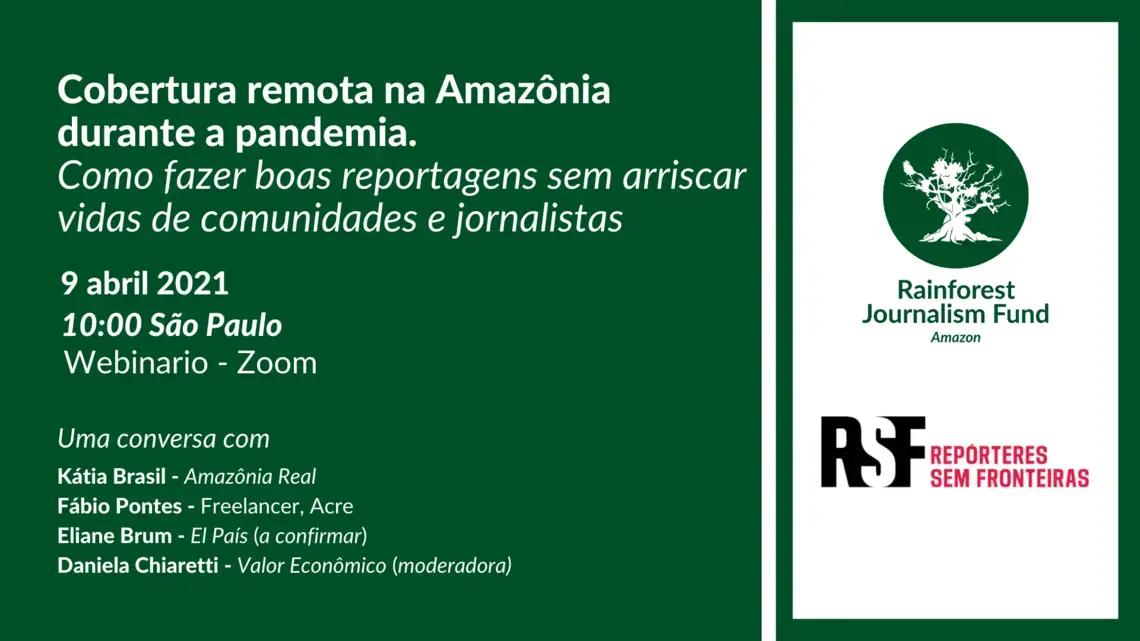 Cobertura remota na Amazônia durante a pandemia. Como fazer boas reportagens sem arriscar vidas de comunidades e jornalistas.