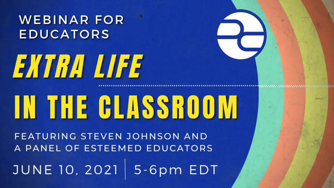 This multi-color visual shares the event title, "extra life in the classroom"