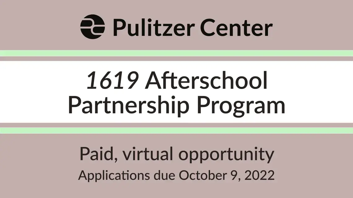 Graphic reading: 1619 Afterschool Partnership Program. Paid, virtual opportunity. Applications due October 9, 2022.