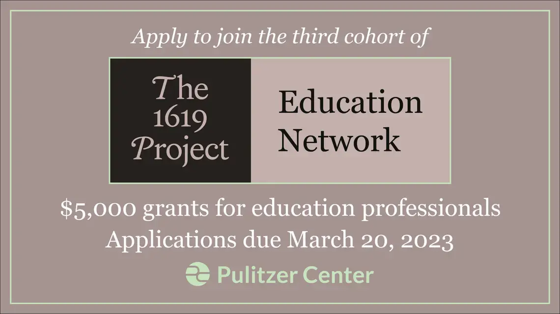Announcement of applications for the 1619 Project education network open until March 20, 2023