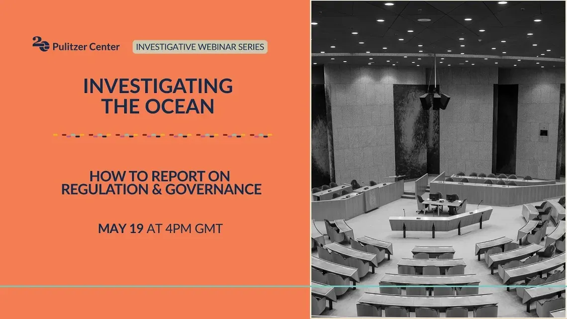 'Investigating the Ocean' Webinar Series: 'How To Report on Regulation and Governance' (Webinar 1)