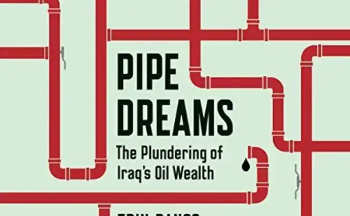 Erin Banco to talk at the Pulitzer Center about her new&nbsp;book, "Pipe Dreams: The Plundering of Iraq's Oil Wealth,"&nbsp; Image by Audible.com. United States, 2018.