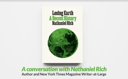 A conversation with Nathaniel Rich. 2019.