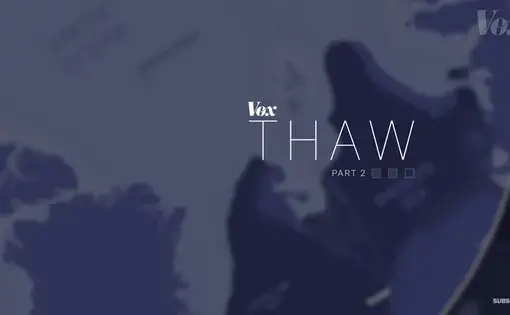 Title screen of "Thaw Part 2." Image by Vox. United States, 2018.