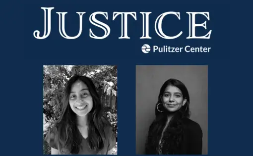 Meera Santhanam, an undergraduate at the University of Chicago (left), and Apoorva Mittal a graduate of Northwestern University's Medill School of Journalism (right), are the winners of the 2020 Pulitzer Center Justice Fellowships.