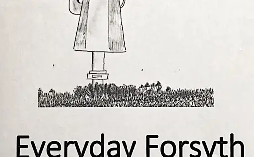 Everyday Forsyth County. Forsyth County, U.S. 2019.