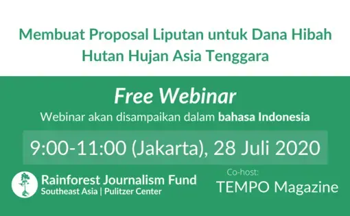 Membuat Proposal Liputan untuk Dana Hibah Hutan Hujan Asia Tenggara