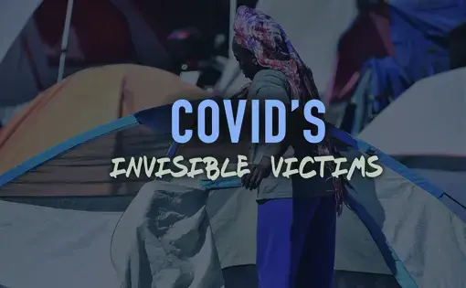 COVID's Invisible Victims COVID's Invisible Victims