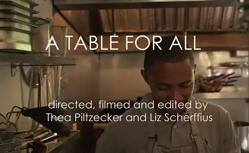 A Table for All. Directed, filmed, and edited by Thea Piltzecker and Liz Scherffius. Image by&nbsp;Thea Piltzecker and Liz Scherffius. New York, 2018.