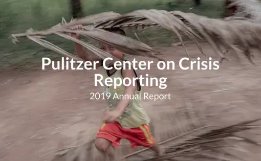 2019 Pulitzer Center Annual Report