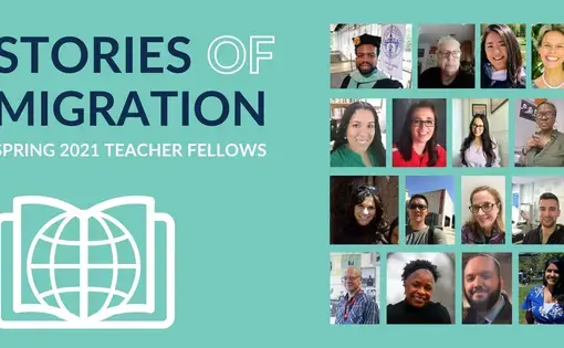 Graphic with photographs of Spring 2021 Teacher Fellows from the Stories of Migration cohort