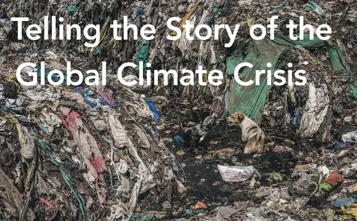 "Telling the story of the global climate crisis"