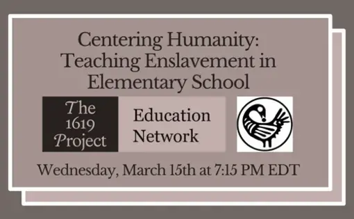 Graphic reading "Centering Humanity: Teaching Enslavement in Elementary School" and featuring the Sankofa bird.