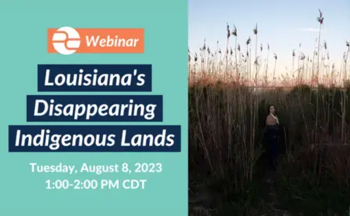 Louisiana's Disappearing Indigenous Lands event graphic