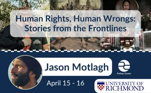 Jason Motlagh on “Human Rights, Human Wrongs: Stories from the Frontlines” at University of Richmond