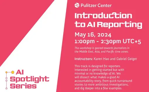 Introduction to AI Reporting. May 16, 2024 1:00pm - 2:30pm UTC+5. This workshop is geared towards journalists in the Middle East, Asia, and Pacific time zones. Instructors: Karen Hao and Gabriel Geiger. This track is designed for reporters interested in getting started but with minimal or no knowledge of AI. We will dissect what makes a good AI accountability story, from quick turnaround stories to more ambitious investigations, and dig deeper into a few examples.