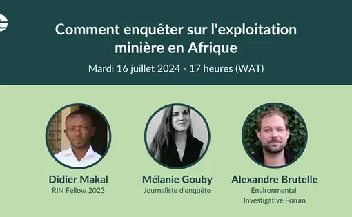 Comment enquêter sur l'exploitation minière en Afrique