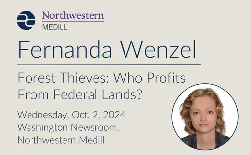 Rainforest Investigations Fellow Fernanda Wenzel at Northwestern Medill’s Washington Newsroom event poster