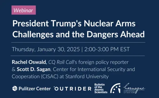 President Trump's Nuclear Arms Challenges and the Dangers Ahead
