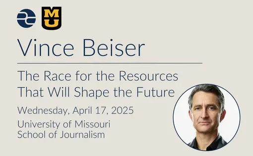Vince Beiser Speaks on Critical Minerals at University of Missouri
