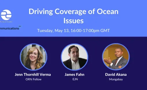 Pulitzer Center and Communications Inc. logos. Title: Driving coverage of ocean issues. Tuesday, May 13, 4 PM to 5 PM GMT. Register at link below.