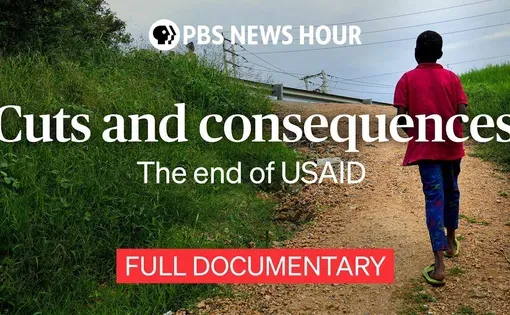 'Cuts and Consequences: The End of USAID' (Documentary) PBS NewsHour