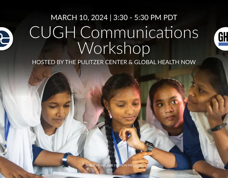 CUGH 2024: Communications Workshop | Pulitzer Center