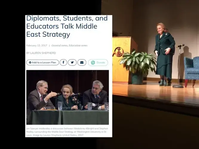 Madeleine Albright and Stephen Hadley lead discussions on the Middle East at Washington University in St. Louis and Nerinx Hall High School, Webster Groves, MO.