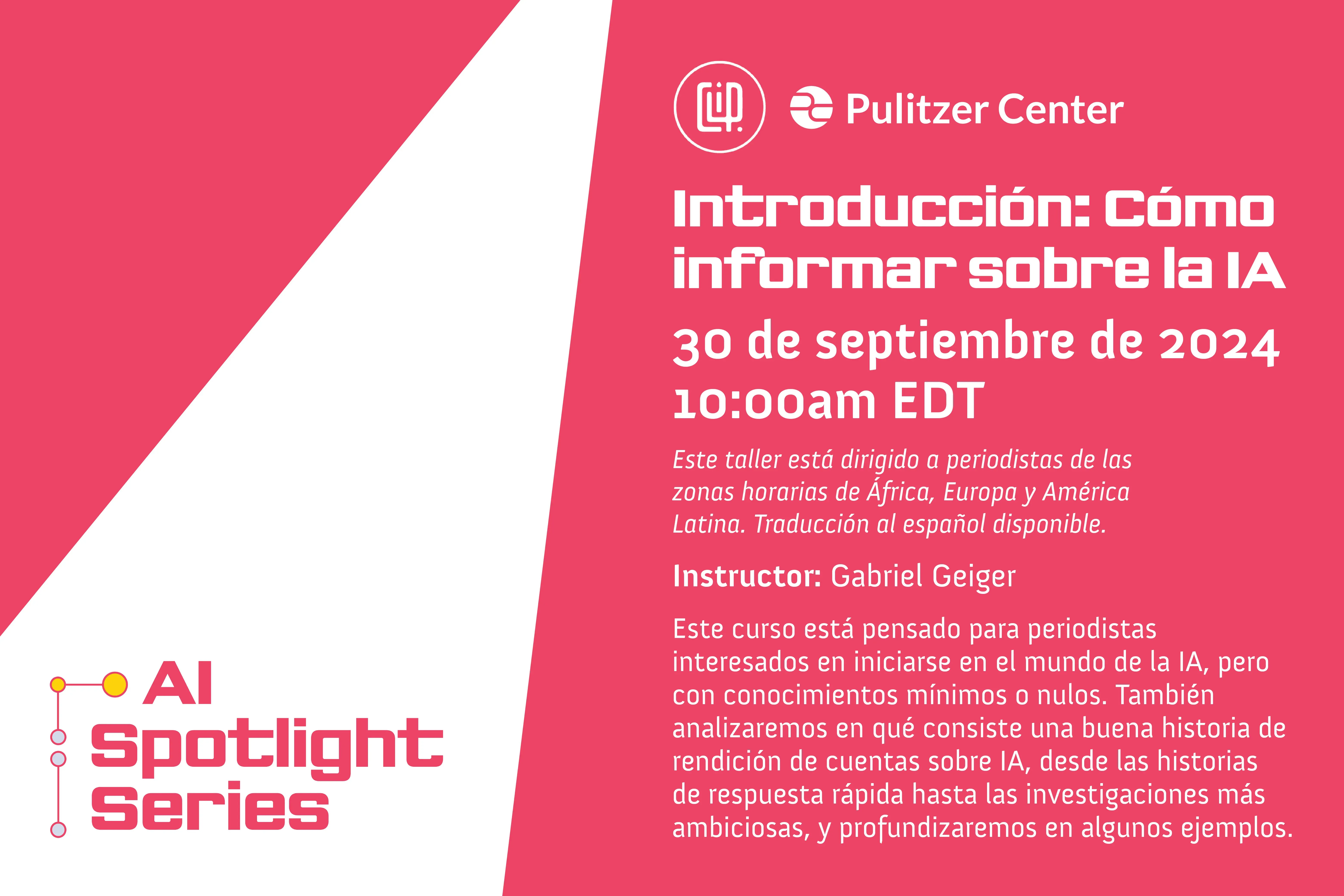 Introducción: Cómo informar sobre la IA. Pulitzer Center y Centro Latinoamericano de Investigación Periodística CLIP.