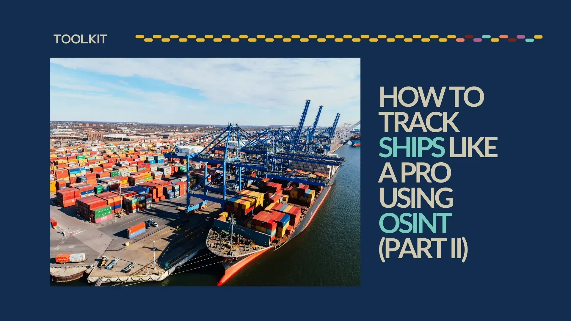 How To Track Ships Like a Pro Using OSINT (Part II)