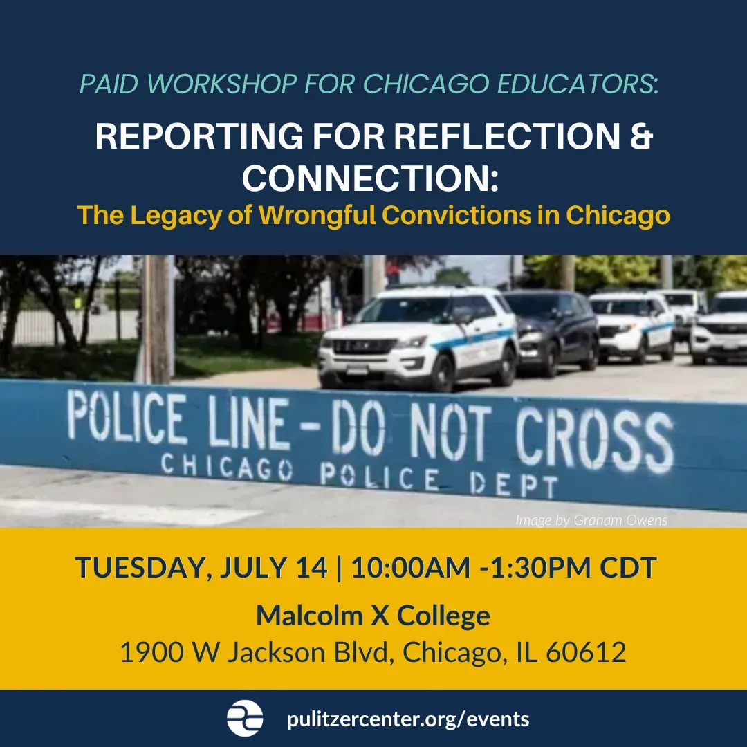 Paid Opportunity for Educators -  Reporting For Reflection & Connection: The Legacy of Wrongful Convictions in Chicago